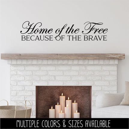 Elegant Home of the Free Because of the Brave Decal, 4th of July, Patriotic Sign, America, USA, Independence Day, American Pride, Sticker