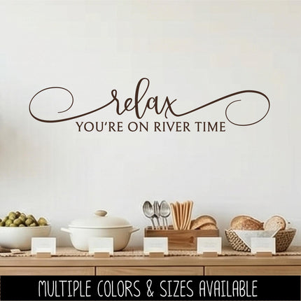 Relax You're On River Time Vinyl Decal Sticker -Cabin Decor - Camping Sign - River House Mural - Summer Vacation Wall - Boat Gift - Nature