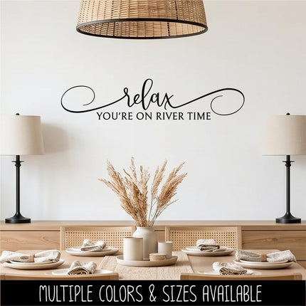 Relax You're On River Time Vinyl Decal Sticker -Cabin Decor - Camping Sign - River House Mural - Summer Vacation Wall - Boat Gift - Nature