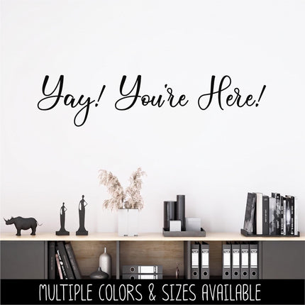 Yay! You're Here Decal, Front Door Welcome Decal, Entryway Door Sticker, Porch Greeting Sign Decal, New Home Housewarming Gift, Welcome Sign