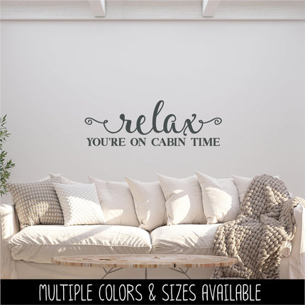 Relax You're On Cabin Time Vinyl Decal Sticker -Cabin Decor - Camping Sign - Cabin House Mural - Summer Vacation Wall - Outdoor Gift -Nature