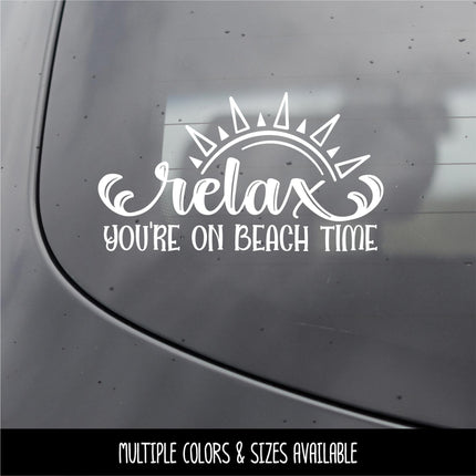 Relax You're On Beach Time Vinyl Decal Sticker - Beach House Decor - Camp Sign - Cabin Mural - Summer Vacation Wall - Outdoor Gift -Nature