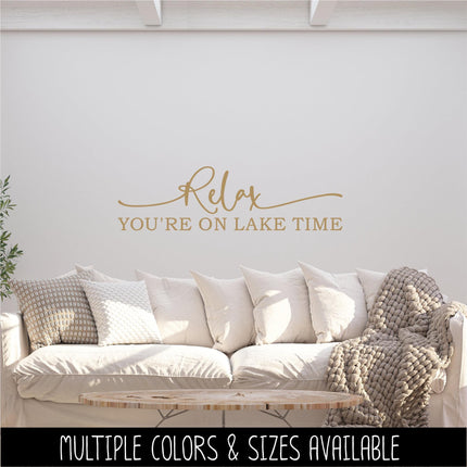 Relax You're On Lake Time Vinyl Decal Sticker - Lake House Decor - Boat Sticker - Summer Vacation Wall - Cabin Wall Art - Lake Life Entryway