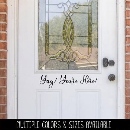 Yay! You're Here Decal, Front Door Welcome Decal, Entryway Door Sticker, Porch Greeting Sign Decal, New Home Housewarming Gift, Welcome Sign