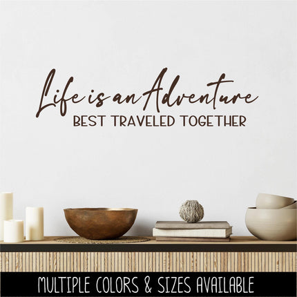 Life is an Adventure Best Traveled Together Decal Vinyl Sticker, RV, Car, Tent, Outdoor Lover, Camping Gift, Nature Love Decor, Outdoors
