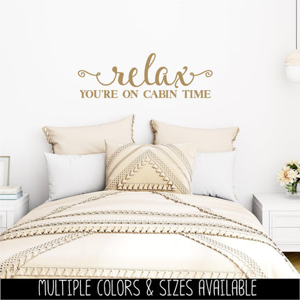 Relax You're On Cabin Time Vinyl Decal Sticker -Cabin Decor - Camping Sign - Cabin House Mural - Summer Vacation Wall - Outdoor Gift -Nature