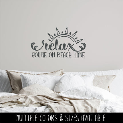 Relax You're On Beach Time Vinyl Decal Sticker - Beach House Decor - Camp Sign - Cabin Mural - Summer Vacation Wall - Outdoor Gift -Nature
