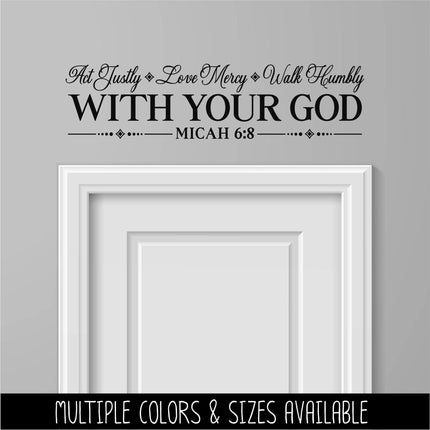 Act Justly Love Mercy Walk Humbly With Your God, Micah 6:8 Decal, Bible Decal, Christian Decal, Christian Sticker, Door Decal, Wall Sign
