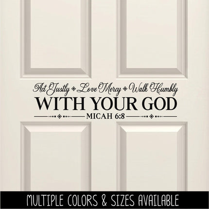 Act Justly Love Mercy Walk Humbly With Your God, Micah 6:8 Decal, Bible Decal, Christian Decal, Christian Sticker, Door Decal, Wall Sign