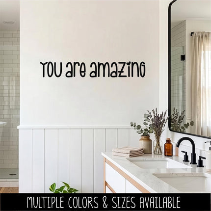You are Amazing Vinyl Decal Sticker, Positive Affirmation Mirror Sticker, Motivational Bathroom Decor, Inspirational Quote Wall Art, Gift