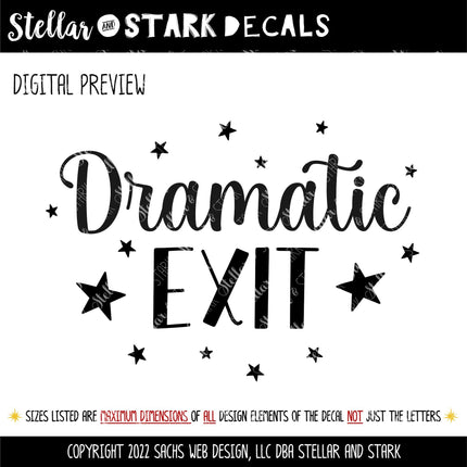 Dramatic Exit Vinyl Decal , Funny Exit Sign, Business Notice Door Label, Exit Wall Mural, Humorous Business Exit Sticker, Sarcastic Art