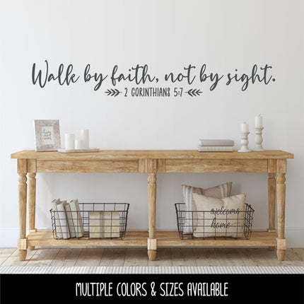 Walk by Faith, Not By Sight - 2 Corinthians 5:7 Vinyl Decal Sticker, Christian Saying, Bible Verse, Motivational, Inspirational Wall Art