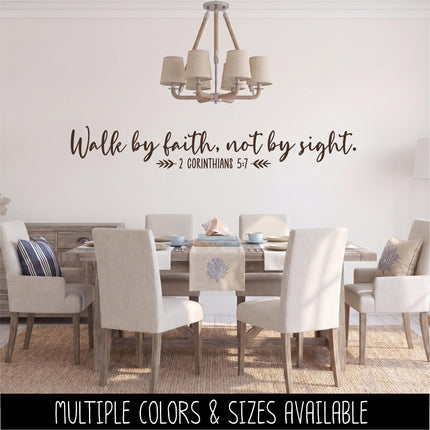 Walk by Faith, Not By Sight - 2 Corinthians 5:7 Vinyl Decal Sticker, Christian Saying, Bible Verse, Motivational, Inspirational Wall Art