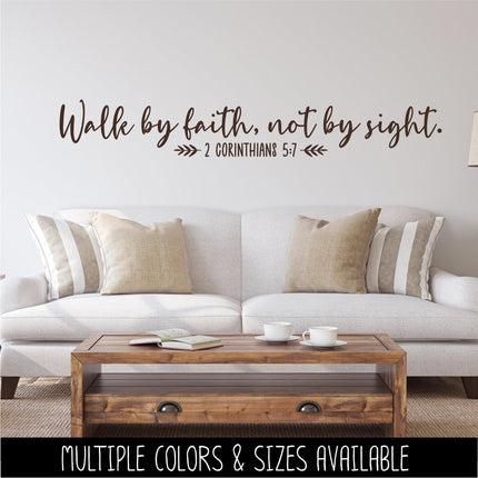 Walk by Faith, Not By Sight - 2 Corinthians 5:7 Vinyl Decal Sticker, Christian Saying, Bible Verse, Motivational, Inspirational Wall Art