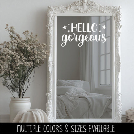 Hello Gorgeous Vinyl Decal, Hello Gorgeous Sticker, Mirror Motivational Sign, Bathroom Wall Art, Vanity Decor, Women Gift, Bedroom Inspire