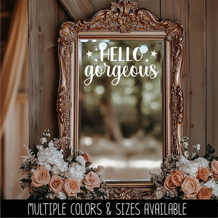 Hello Gorgeous Vinyl Decal, Hello Gorgeous Sticker, Mirror Motivational Sign, Bathroom Wall Art, Vanity Decor, Women Gift, Bedroom Inspire