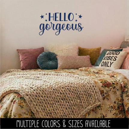 Hello Gorgeous Vinyl Decal, Hello Gorgeous Sticker, Mirror Motivational Sign, Bathroom Wall Art, Vanity Decor, Women Gift, Bedroom Inspire
