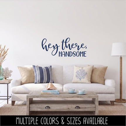 Hey There, Handsome Vinyl Decal Sticker, Mirror Motivational Sign, Bathroom Wall Art, Vanity Decor, Men Gift, Bedroom, Inspirational Quote