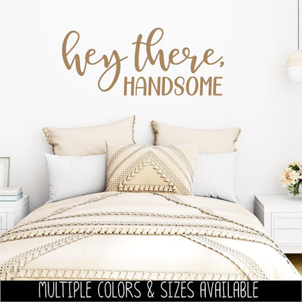 Hey There, Handsome Vinyl Decal Sticker, Mirror Motivational Sign, Bathroom Wall Art, Vanity Decor, Men Gift, Bedroom, Inspirational Quote