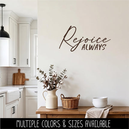 Rejoice Always Vinyl Decal - 1 Thessalonians 5:16 Sticker - Christian Wall Art - Religious Quote - Scripture Verse - Prayer Saying - Bible