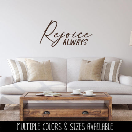 Rejoice Always Vinyl Decal - 1 Thessalonians 5:16 Sticker - Christian Wall Art - Religious Quote - Scripture Verse - Prayer Saying - Bible