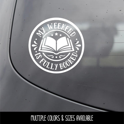 My Weekend Is Fully Booked Badge Vinyl Decal, Book Lover Sticker, Book Nerd Sign, Reading Decal, Bookish Cup, Bookworm Gift, Reading Love