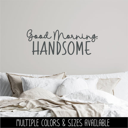 Good Morning, Handsome Vinyl Decal, Mirror Affirmation Sticker, Daily Positive Quote Vanity Decal, Cute Motivational Car Window & Laptop