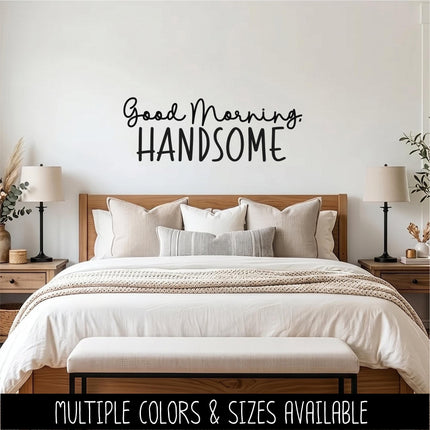 Good Morning, Handsome Vinyl Decal, Mirror Affirmation Sticker, Daily Positive Quote Vanity Decal, Cute Motivational Car Window & Laptop
