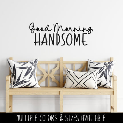 Good Morning, Handsome Vinyl Decal, Mirror Affirmation Sticker, Daily Positive Quote Vanity Decal, Cute Motivational Car Window & Laptop