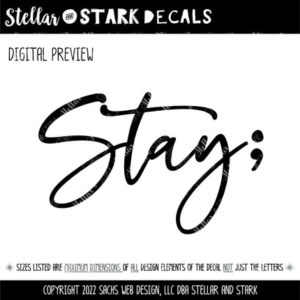 Stay Semicolon Vinyl Decal, Mental Health Awareness Car Sticker, Cursive Script Laptop Decal, Suicide Prevention Ribbon Gift, Tumbler Decal
