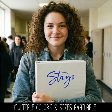 Stay Semicolon Vinyl Decal, Mental Health Awareness Car Sticker, Cursive Script Laptop Decal, Suicide Prevention Ribbon Gift, Tumbler Decal