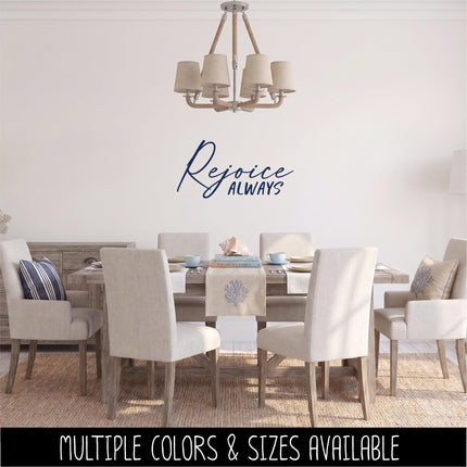 Rejoice Always Vinyl Decal - 1 Thessalonians 5:16 Sticker - Christian Wall Art - Religious Quote - Scripture Verse - Prayer Saying - Bible