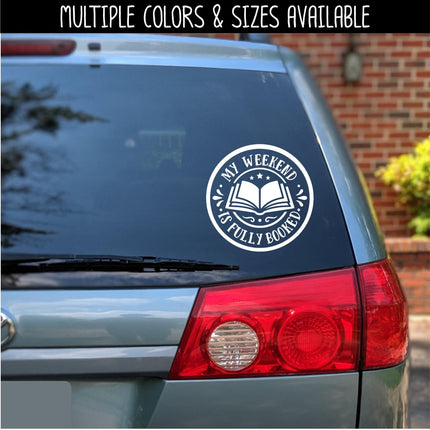 My Weekend Is Fully Booked Badge Vinyl Decal, Book Lover Sticker, Book Nerd Sign, Reading Decal, Bookish Cup, Bookworm Gift, Reading Love