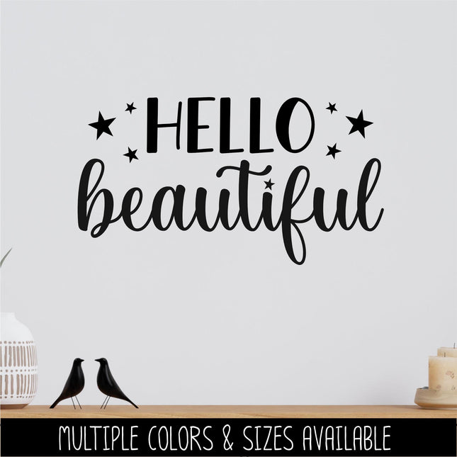 Hello Beautiful Vinyl Decal, Mirror Affirmation Sticker, Daily Positive Quote Vanity Decal, Cute Motivational Car Window & Laptop Sticker