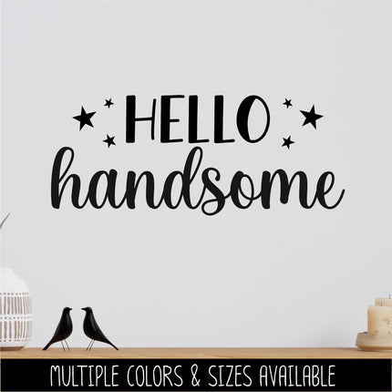 Hello Handsome Vinyl Decal, Mirror Affirmation Sticker, Daily Positive Quote Vanity Decal, Cute Motivational Car Window & Laptop Sticker