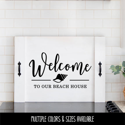 Welcome To Our Beach House Decal Vinyl Sticker, Swim Outdoor Lover Gift Decor Nature Adventure Travel Outside Love Outdoors Sea Ocean Lake