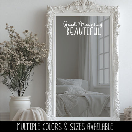 Good Morning, Beautiful Vinyl Decal, Mirror Affirmation Sticker, Daily Positive Quote Vanity Decal, Cute Motivational Car Window & Laptop
