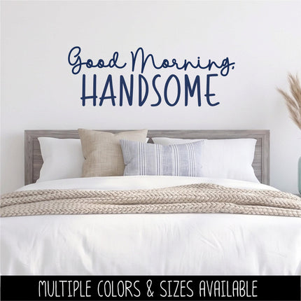 Good Morning, Handsome Vinyl Decal, Mirror Affirmation Sticker, Daily Positive Quote Vanity Decal, Cute Motivational Car Window & Laptop