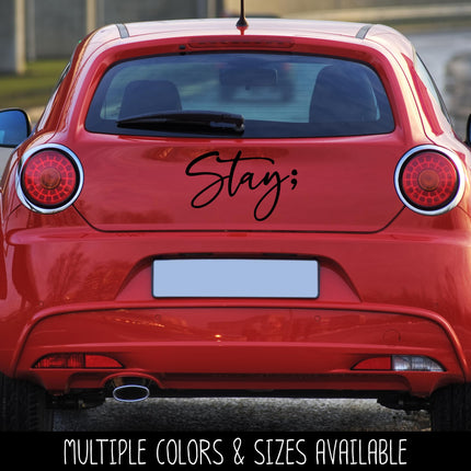 Stay Semicolon Vinyl Decal, Mental Health Awareness Car Sticker, Cursive Script Laptop Decal, Suicide Prevention Ribbon Gift, Tumbler Decal