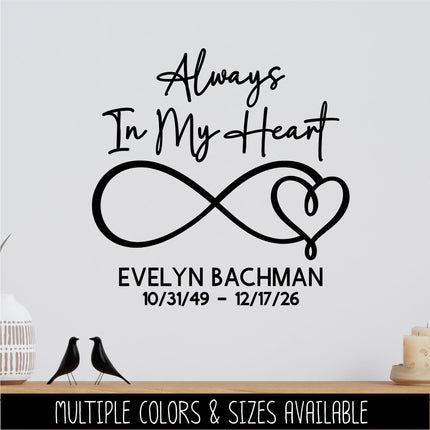 Always In My Heart Infinity Heart Personalized Vinyl Decal Sticker, Memorial Sign, Remembrance Decal, In Loving Memory Door, Bereavement