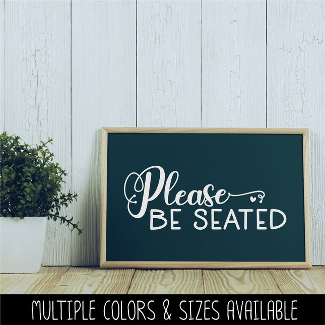 Please Be Seated Vinyl Decal/Sticker