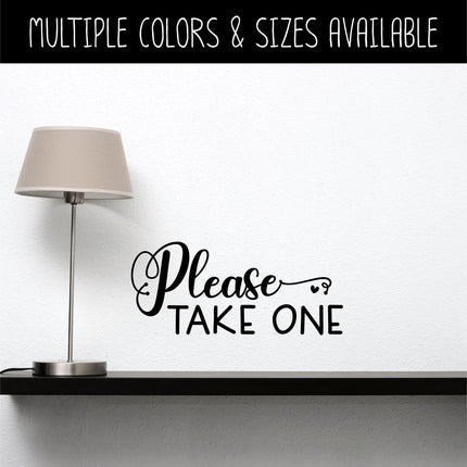 Please Take One Vinyl Decal/Sticker