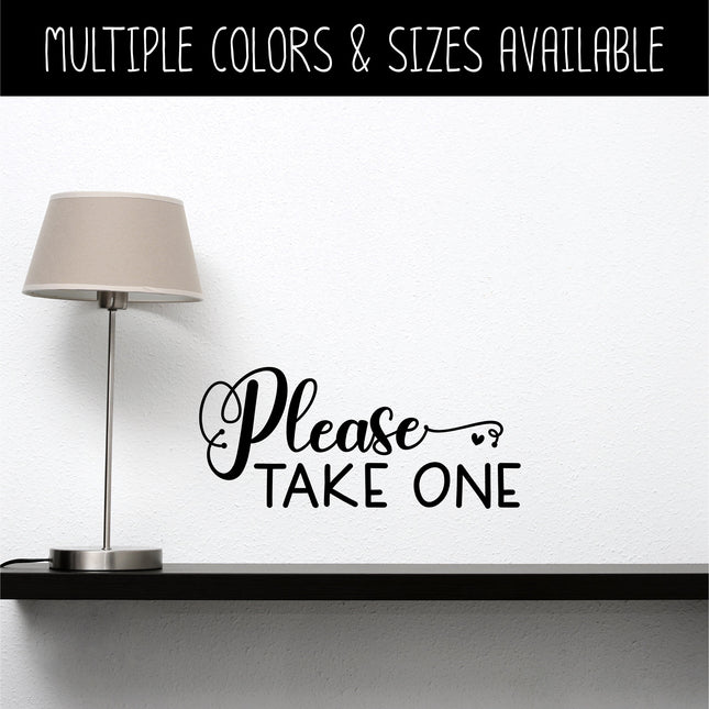 Please Take One Vinyl Decal/Sticker