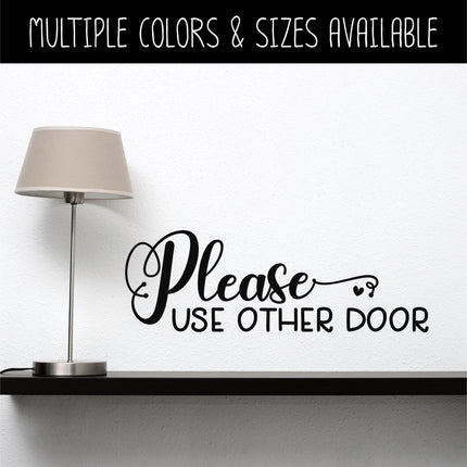 Please Use Other Door Vinyl Decal/Sticker