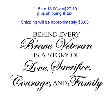 Custom Decal for Stephanie B - 11.5h x 18.00w - Indoor Gold - Behind Every Brave Veteran...
