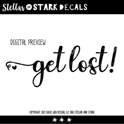Get Lost! Vinyl Decal/Sticker