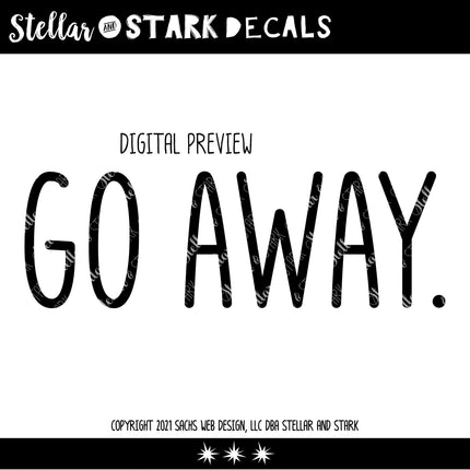 Cute Go Away Vinyl Decal/Sticker