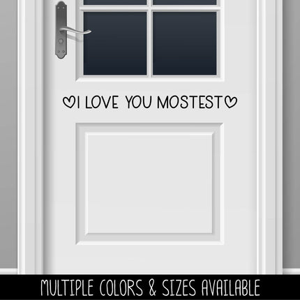 I Love You Mostest with Hearts Vinyl Decal/Sticker -
