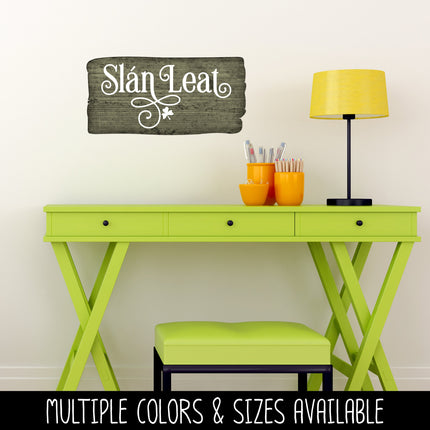 Slan Leat Irish Goodbye Vinyl Decal/Sticker