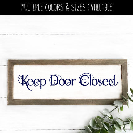 Scrolling Keep Door Closed Vinyl Decal/Sticker